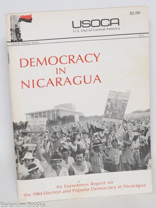 Cat.No: 331953 Democracy in Nicaragua: an eyewitness report on the 1984 election and...
