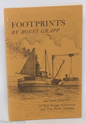 Cat.No: 332044 Footprints; an early history of Fort Bragg, California and the Pomo...