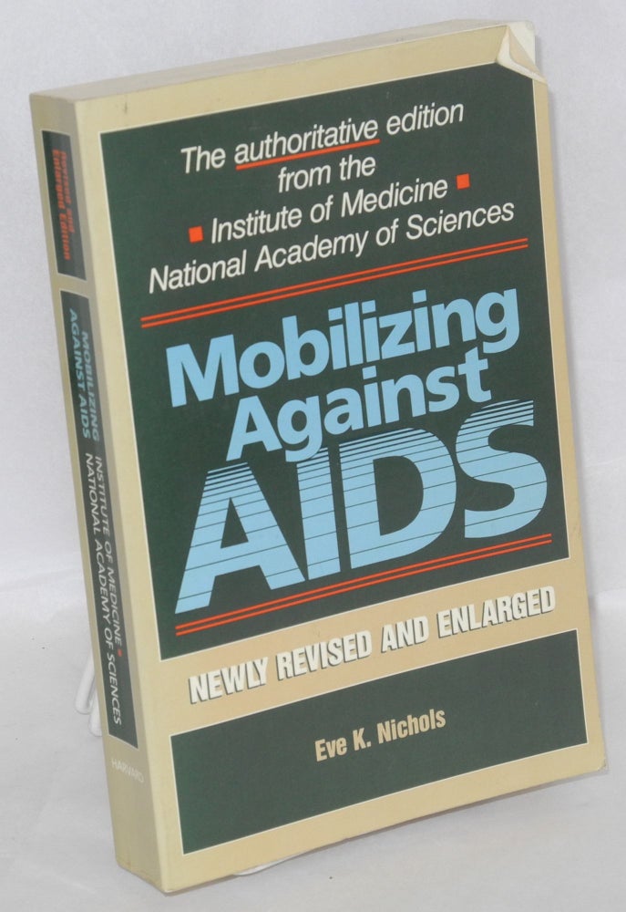 Cat.No: 33206 Mobilizing against AIDS; Institute of Medicine, National Academy of Sciences. Eve K. Nichols.