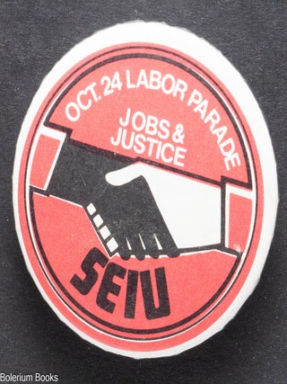 Cat.No: 332181 Oct. 24 Labor Parade / Jobs & Justice / SEIU [pinback button