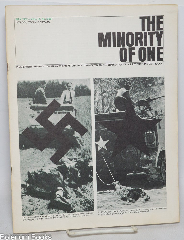 Cat.No: 332234 The minority of one; May 1967, Vol. 9 No. 5 (whole number 90); Independent monthly for an American alternative --dedicated to the eradication of all restrictions on thought. M. S. Arnoni.