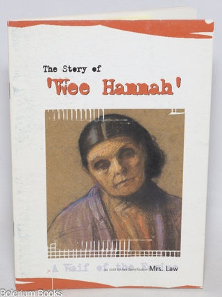 Cat.No: 332244 The Story of 'Wee Hannah' - A Waif of the Famine, as told to her...
