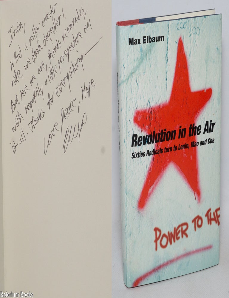 Revolution in the air; sixties radicals turn to Lenin, Mao and Che ...