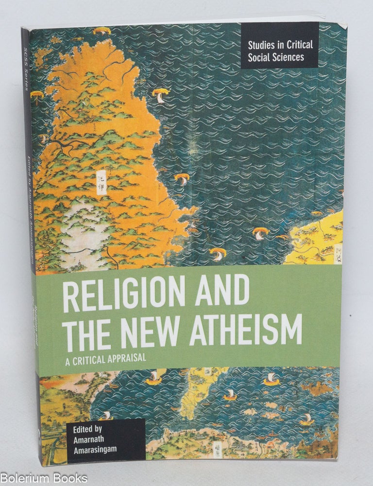 Cat.No: 332393 Religion and the New Atheism - A Critical Appraisal. Amarnath Amarasingam.