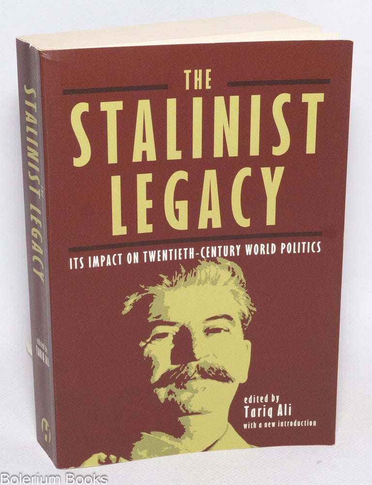 Cat.No: 332427 The Stalinist legacy; its impact on twentieth-century world politics. Tariq Ali.