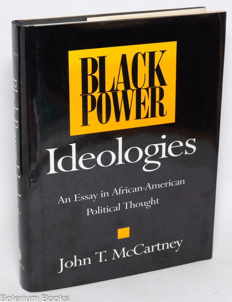Cat.No: 332440 Black power ideologies; an essay in African-American political thought. John T. McCartney.