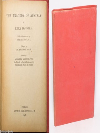 Cat.No: 332499 The Tragedy of Austria. With an Introduction by Michael Foot, M.P. ...