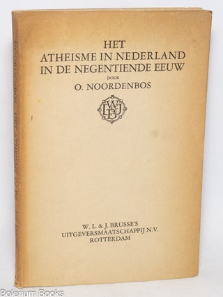 Cat.No: 332691 Het atheisme in nederland in de negentiende eeuw: een kritisch overzicht....