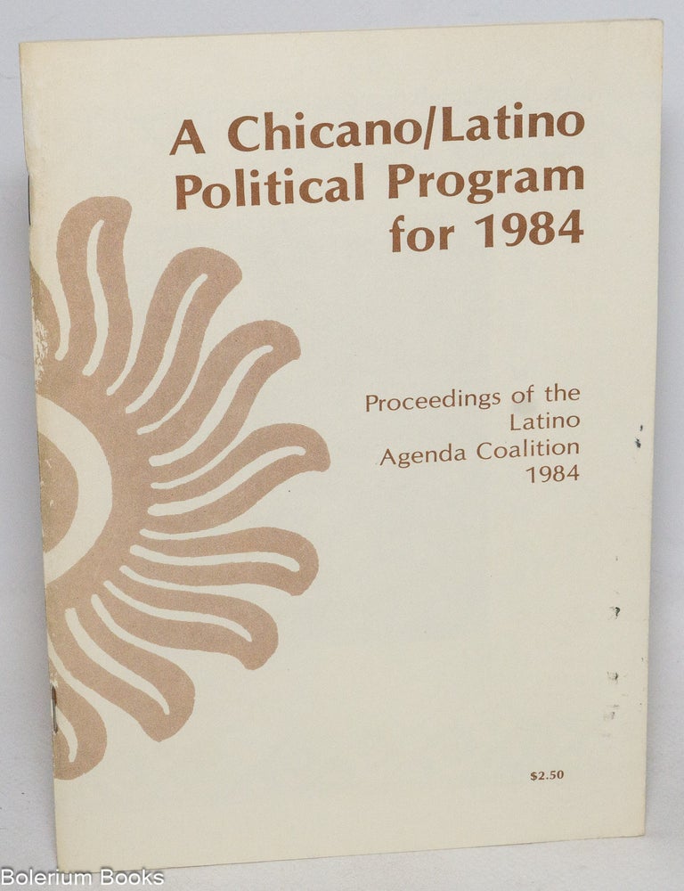 Cat.No: 332774 A Chicano/Latino political program for 1984: Proceedings of the Latino
