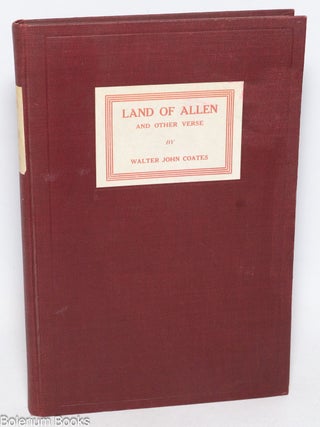 Cat.No: 332828 Land of Allen and other verse. Walter John Coates