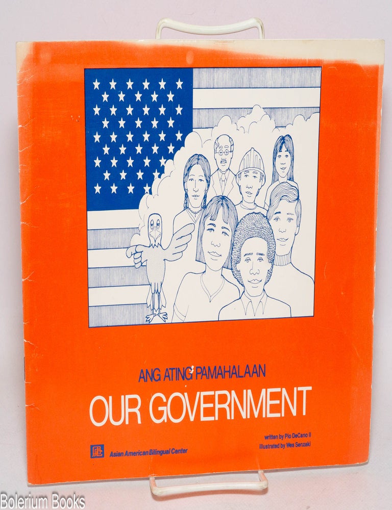 Cat.No: 332897 Ang Ating Pamahalaan / Our Government. Pio II DeCano, Wes Senzaki.