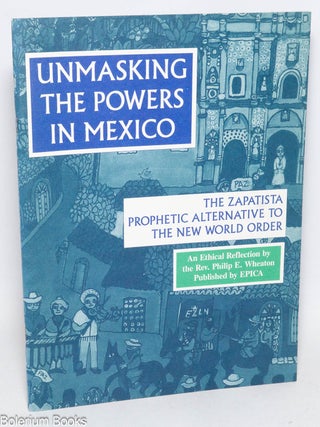Cat.No: 332914 Unmasking the powers in Mexico, the Zapatista prophetic alternative to the...