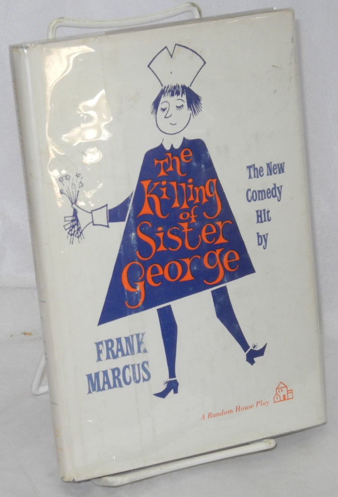 Cat.No: 33299 The Killing of Sister George: a comedy in three acts. Frank Marcus.