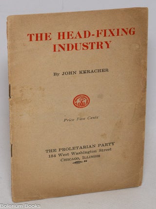Cat.No: 333027 The head-fixing industry. John Keracher