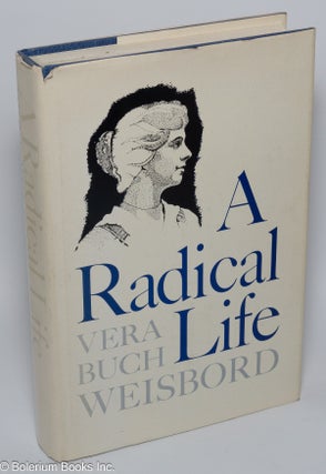 Cat.No: 3331 A radical life. Vera Buch Weisbord