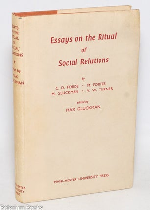Cat.No: 333142 Essays on the ritual of social relations. Max Gluckman, M. Fortes C. D....