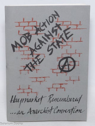 Cat.No: 333353 Mob action against the state: Haymarket remembered.... an anarchist...