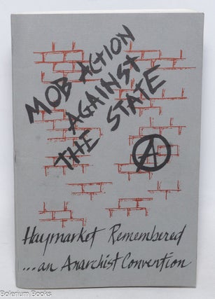 Cat.No: 333353 Mob action against the state: Haymarket remembered.... an anarchist...