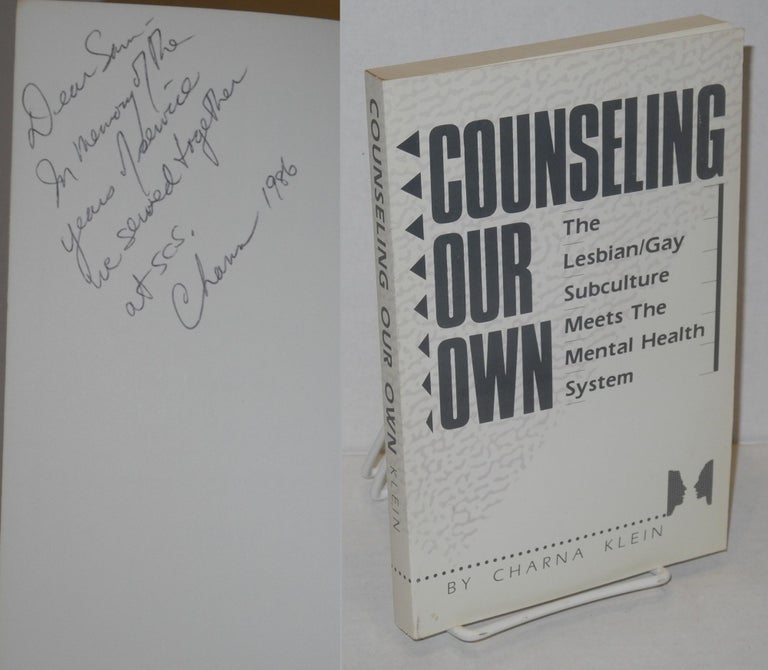 Cat.No: 33338 Counseling our own; lesbian/gay subculture meets the mental health system. Charna Klein.