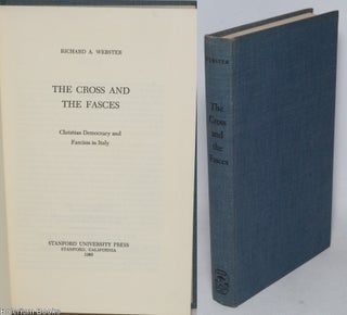 Cat.No: 333469 The Cross and the Fasces; Christian Democracy and Fascism in Italy....