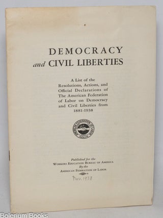 Cat.No: 333488 Democracy and Civil Liberties. A list of the resolutions, actions, and...