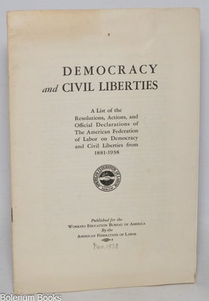 Cat.No: 333488 Democracy and Civil Liberties. A list of the resolutions, actions, and...