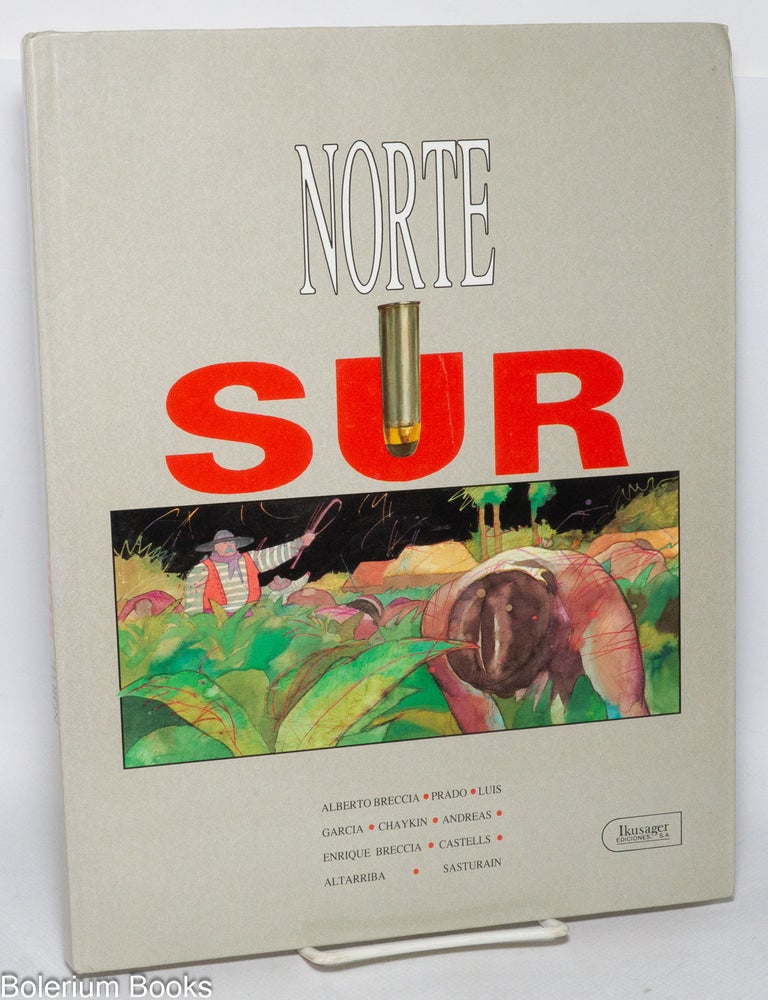 Cat.No: 333524 Norte [down into] Sur [a bullet from The North enters the flesh of The South]. Alberto - Prado - Luis Garcia - Chaykin - Andreas - Emrique Breccia - Castells - Altarriba - Sasturain Breccia, graphic artists.