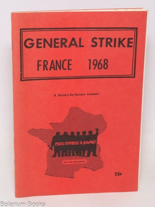 Cat.No: 333577 General strike: France 1968. A factory-by-factory account. Andr&eacute;e...