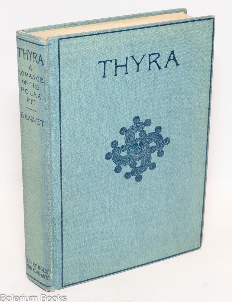 Cat.No: 333645 Thyra: a romance of the Polar Pit. Robert Ames Bennet.