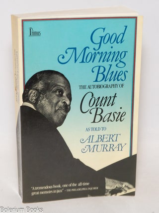Cat.No: 333672 Good morning blues: the autobiography of Count Basie, as told to Albert...