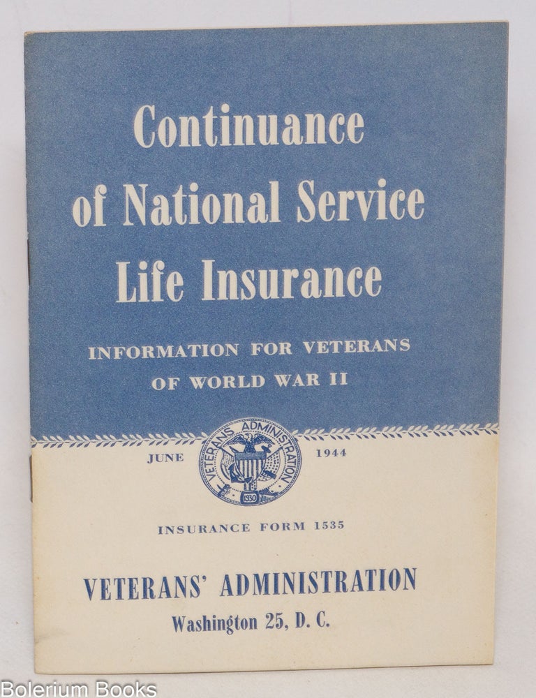 Cat.No: 333748 Continuance of National Service Life Insurance. Information for veterans of World War II.
