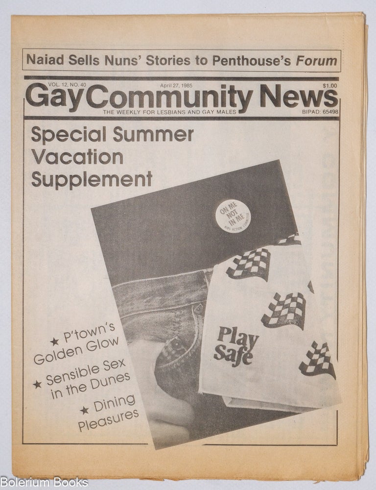 Cat.No: 333854 GCN: Gay Community News; the weekly for lesbians and gay males; vol. 12, #40, April 27, 1985: Special Summer Vacation Supplement. Gordon Gottlieb, Loie Hayes, Sue Hyde, Christine Guilfoy Michael Bronski.