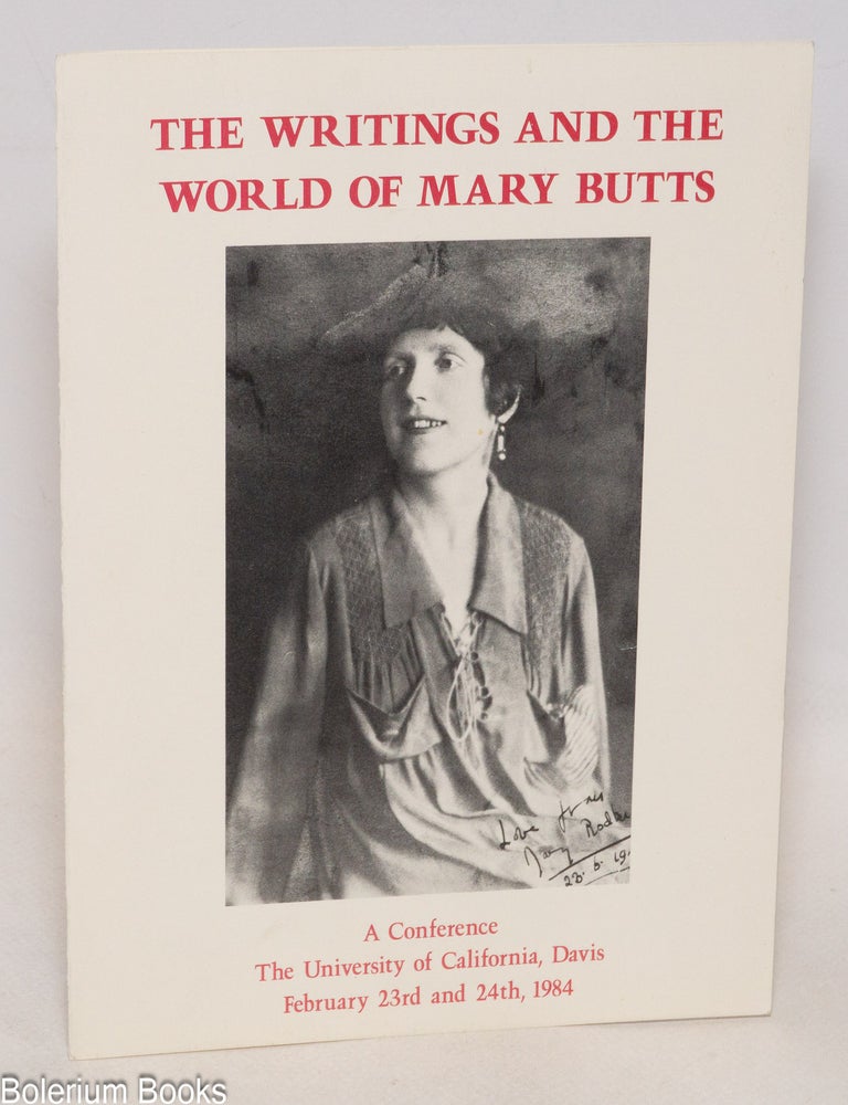 Cat.No: 334055 The Writings and the World of Mary Butts: A Conference The University of California, Davis February 23rd and 24th, 1984. Mary Butts.