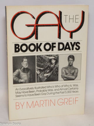 Cat.No: 334146 The Gay Book of Days: an evocatively illustrated who's who of who is, was,...