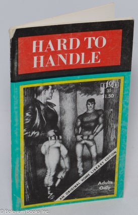 Cat.No: 33423 Hard to Handle. Milton C. Longe, Jr. Tom of Finland cover, Jr. cover author...