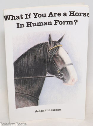 Cat.No: 334345 What If You Are a Horse In Human Form? Jason the Horse