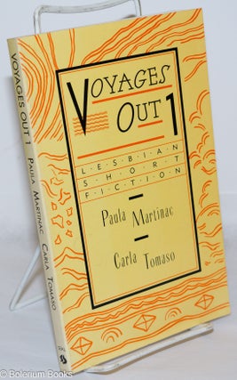 Cat.No: 33437 Voyages out 1: lesbian short fiction. Paula Martinac, Carla Tomaso