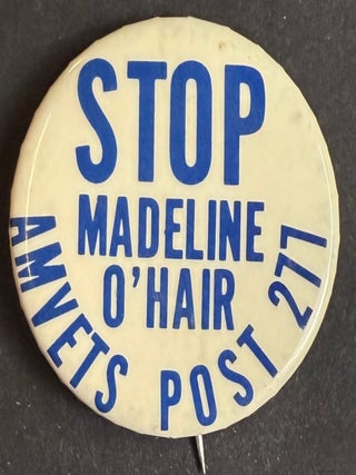 Cat.No: 334415 Stop Madeline O'Hair / Amvets Post 277 [pinback button