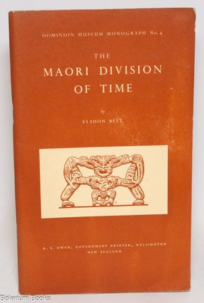 Cat.No: 334558 The Maori Division of Time. Elsdon Best