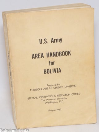 Cat.No: 334577 U.S. Army Area Handbook for Bolivia, Prepared by Foreign Areas Studies...