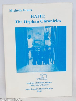 Cat.No: 334684 Haiti: The Orphan Chronicles. Michelle Etnire, Bryant C. Freeman