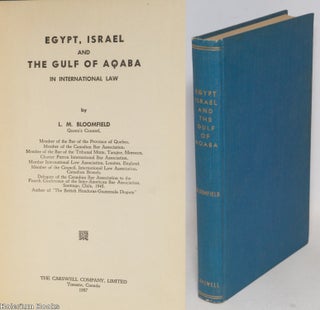 Cat.No: 334716 Egypt, Israel and the Gulf of Aqaba in International Law. L. M Bloomfield,...