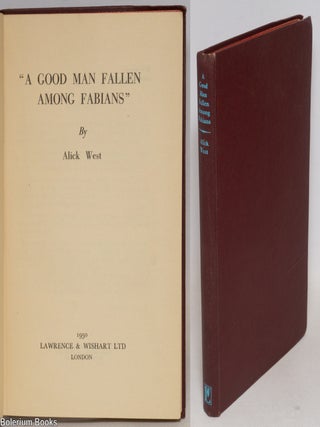 Cat.No: 334730 "A good man fallen among Fabians". Alick West