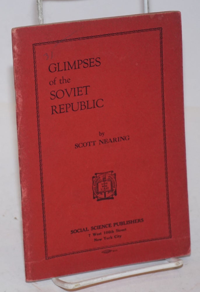 Cat.No: 33475 Glimpses of the Soviet Republic. Scott Nearing.