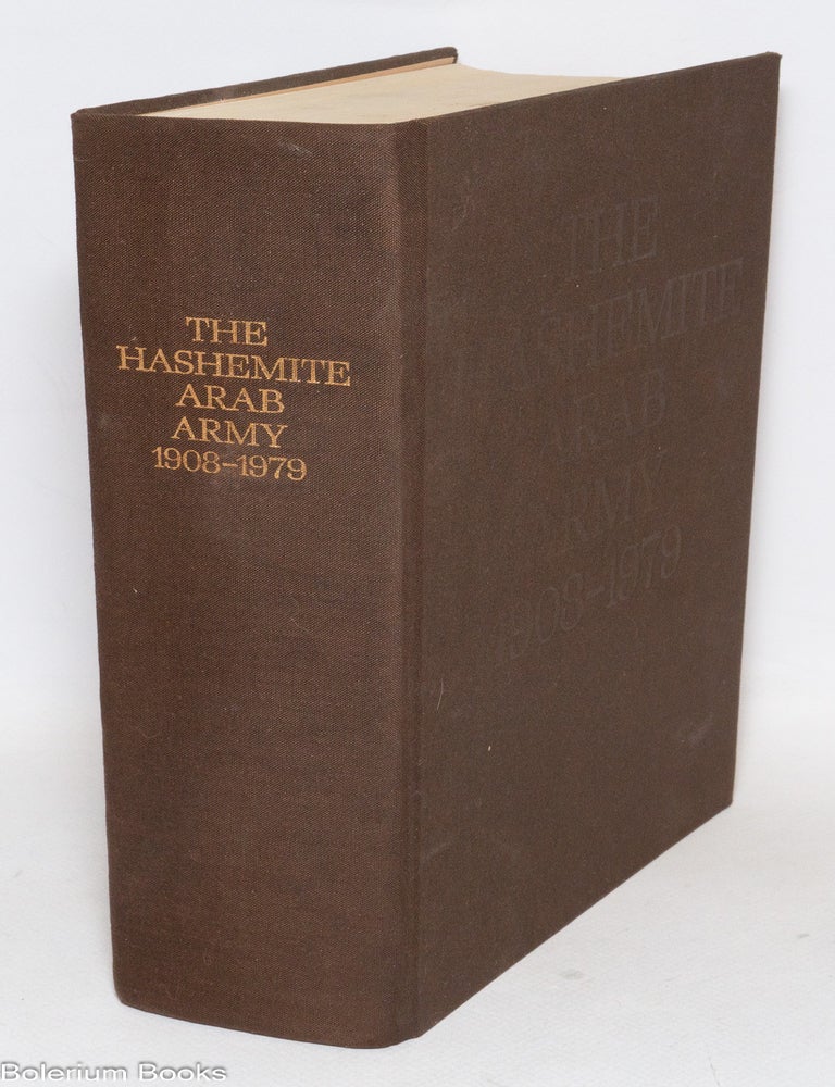 Cat.No: 335119 The Hashemite Arab Army 1908-1979; an appreciation and analysis of military operations. Syed Ali El-Edroos.