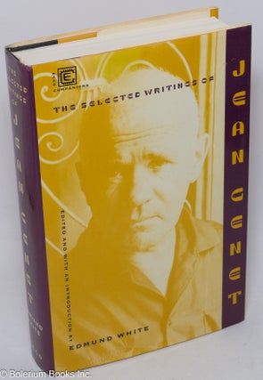 Cat.No: 33514 The Selected Writings of Jean Genet. Jean Genet, edited and, Edmund White