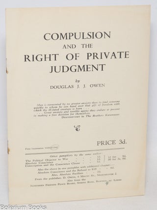 Cat.No: 335304 Compulsion and the right of private judgment. Douglas J. J Owen