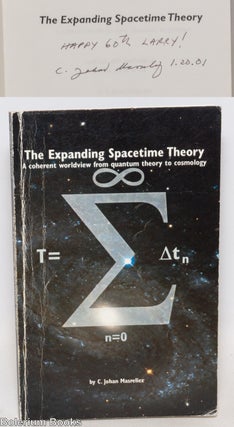 Cat.No: 335346 The Expanding Spacetime Theory A coherent worldview from quantum theory to...