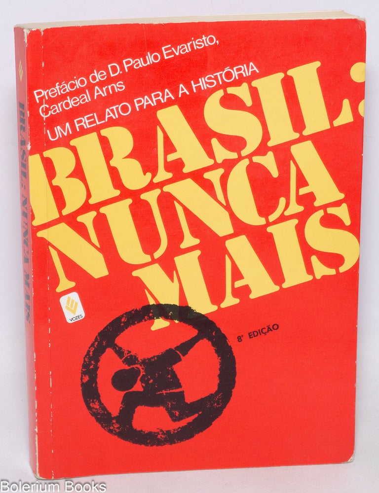 Cat.No: 335372 Brasil: Nunca Mais. 8a Edicao. Prefacio de Dom Paulo Evaristo Arns