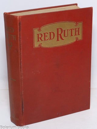 Cat.No: 335508 Red Ruth: The Birth of Universal Brotherhood. Anna Ratner Shapiro, Carl S....
